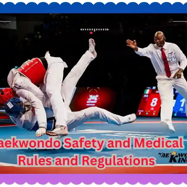 Taekwondo Safety and Medical Rules and Regulations by WT, taekwondoking