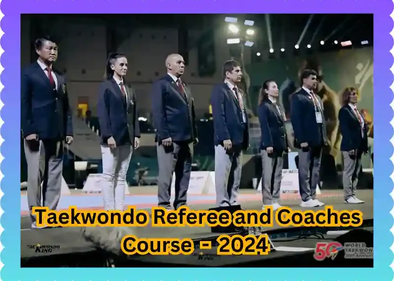 The 1st Taekwondo Referee and Coaches Course 2024 in BKSP, taekwondoking