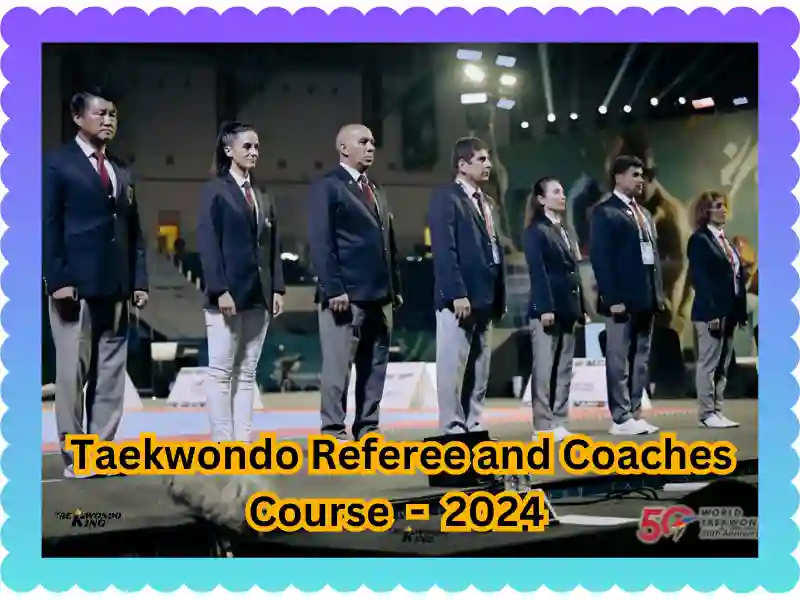 The 1st Taekwondo Referee and Coaches Course 2024 in BKSP, taekwondoking