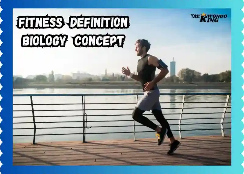 Fitness Definition Biology: Understanding the Concept, taekwondoking