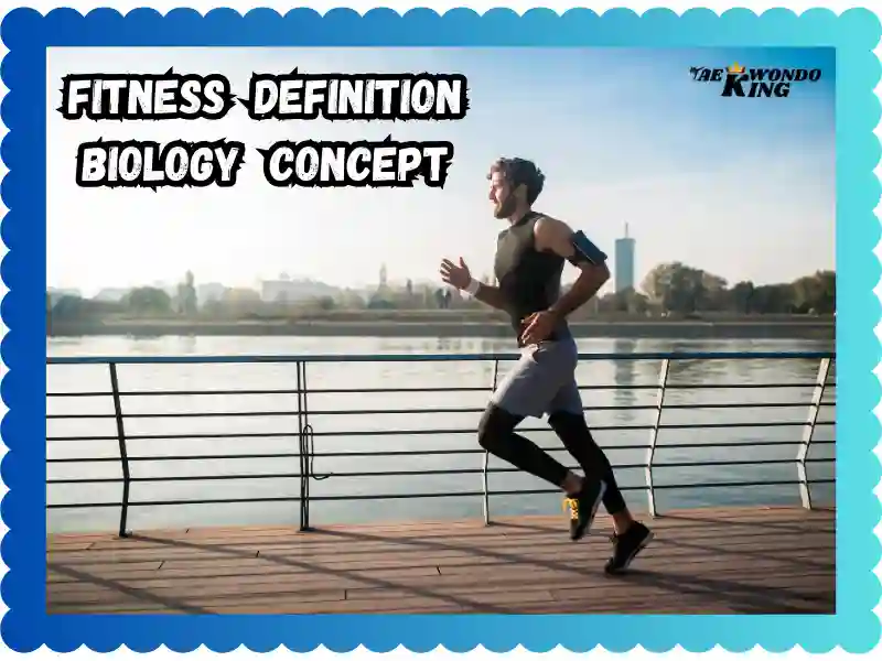 Fitness Definition Biology: Understanding the Concept, taekwondoking