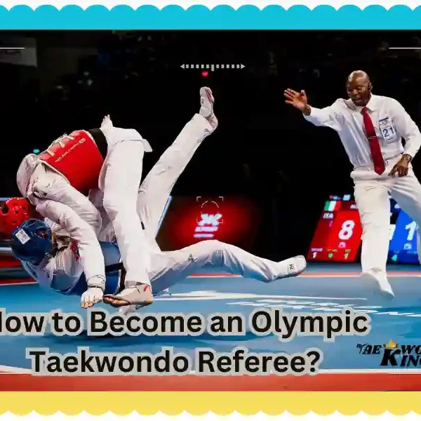 How to Become an Olympic Taekwondo Referee? Taekwondoking