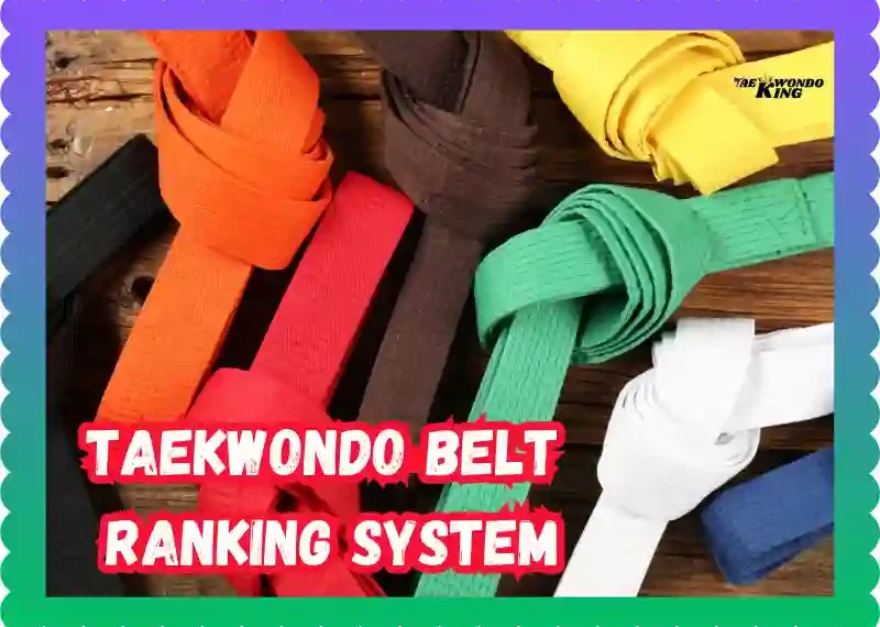 The Taekwondo Belt Ranking System: A Comprehensive Guide, taekwondoking