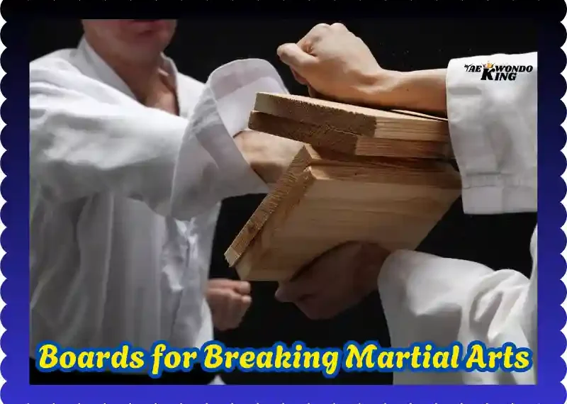 Choosing the Right Boards for Breaking Martial Arts, taekwondoking