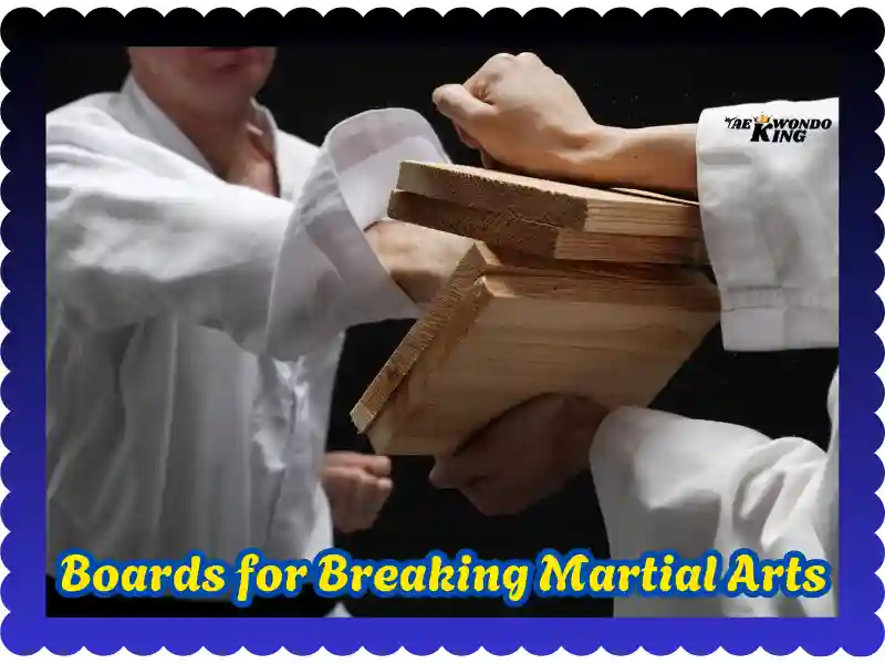 Choosing the Right Boards for Breaking Martial Arts, taekwondoking 