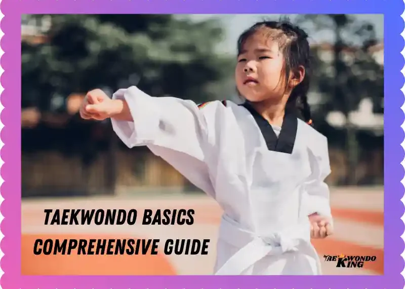 Taekwondo Basics: A Comprehensive Guide