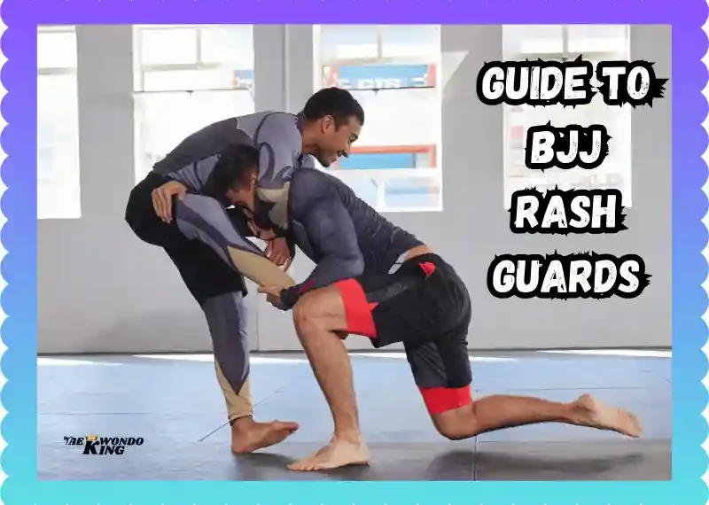 The Ultimate Guide to BJJ Rash Guards, taekwondoking