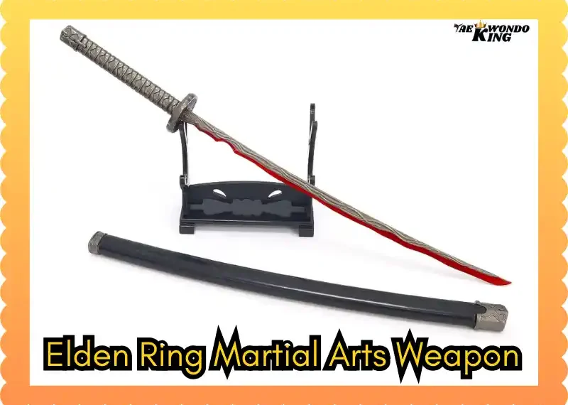 Elden Ring Martial Arts Weapon: The Ultimate Guide, taekwondoking