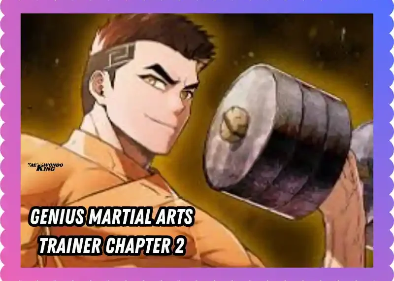 Genius Martial Arts Trainer Chapter 2 Movie Review: A Thrilling Continuation of the Saga, taekwondoking