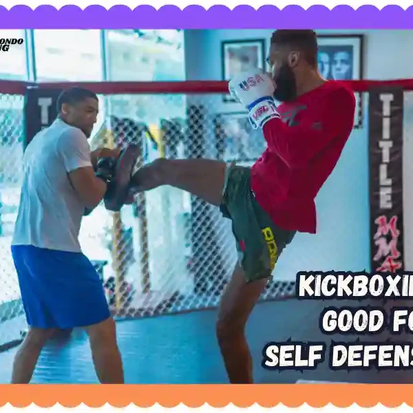 Is Kickboxing Good for Self Defense? A Complete Extra Breakdown, taekwondoking