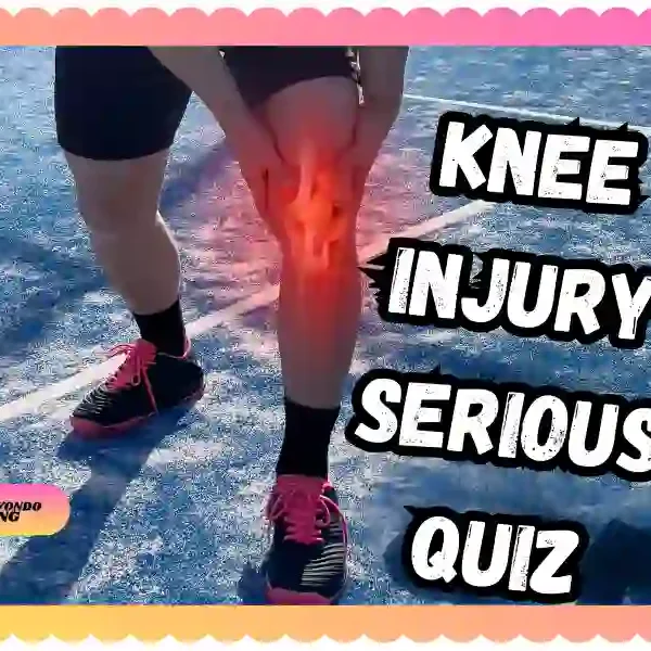 Is My Knee Injury Serious Quiz? taekwondoking