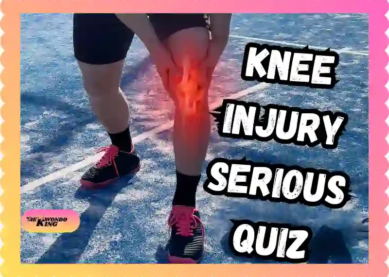 Is My Knee Injury Serious Quiz? taekwondoking