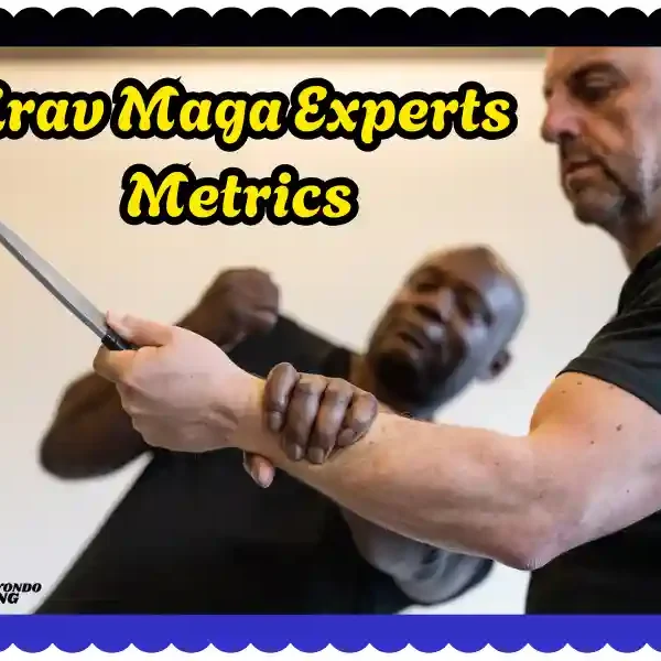 Krav Maga Experts Metrics: How to Measure Mastery in Self-Defense, taekwondoking