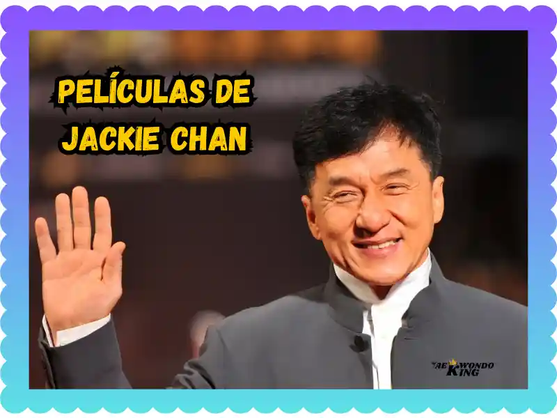 Las Mejores Películas de Jackie Chan Imperdibles - The Best Jackie Chan Movies You Can't Miss, taekwondoking