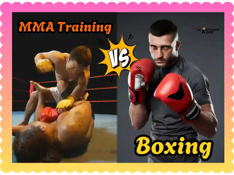 MMA Training vs Boxing: A Detailed Comparison, taekwondoking