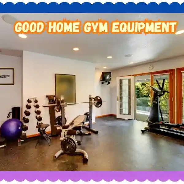 Good Home Gym Equipment: Ultimate Extra Guide to Home Gym, taekwondoking