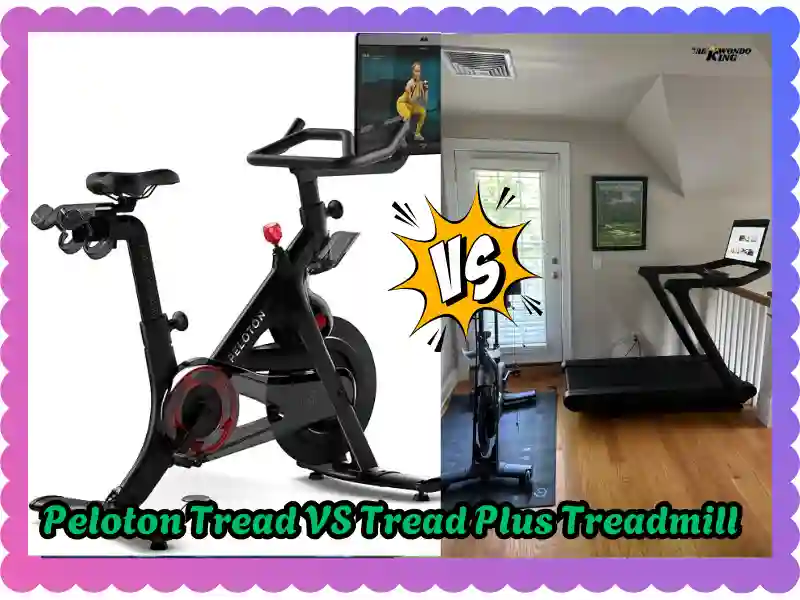 Peloton Tread VS Tread Plus Treadmill Tested Review, taekwondoking
