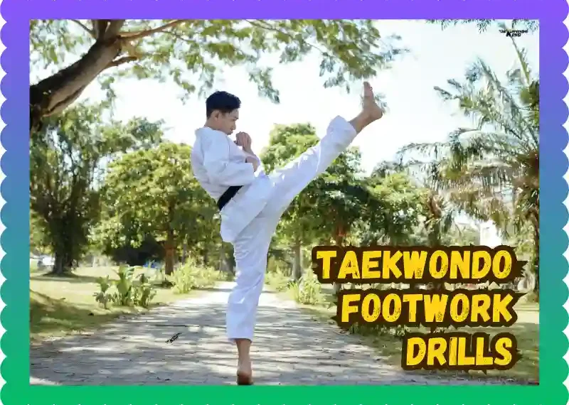 Advanced Taekwondo Footwork Drills to Improve Speed & Control